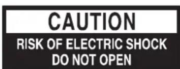 CAUTION RISK OF ELECTRIC SHOCK DO NOT OPEN