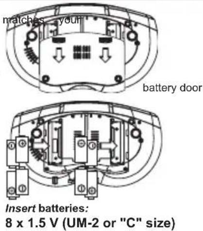 matches your battery door Insert batteries: 8 x 1.5 V (UM-2 or "C" size)