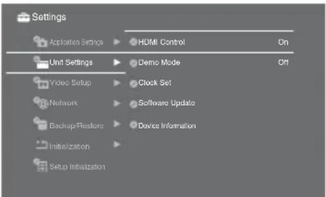 Settings Application Settings HDMI Control On Unit Settings Demo Mode Off Video Setup Clock Set Network Software Update Backup/Restore Device Information Initialization Setup Initialization
