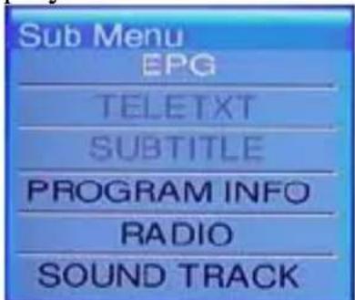 Sub Menu EPG TELETXT SUBTITLE PROGRAM INFO RADIO SOUND TRACK