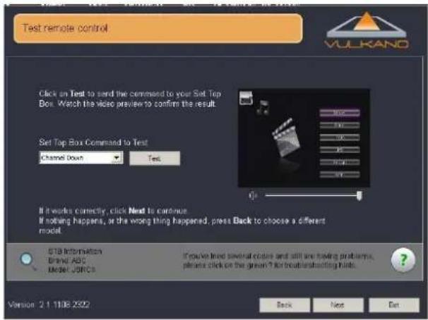 Test remote control Click an Test to send the command to your Set Top Box. Watch the video preview to confirm the result. Set Top Box Command to Test Channel Down Test If it works correctly, click Next to continue If nothing happens, or the wrong thing happened, press Back to choose a different mode…