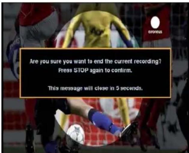 Are you sure you want to end the current recording? Press STOP again to confirm. This message will close in 5 seconds.