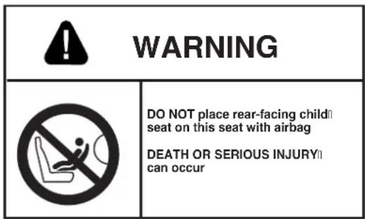 WARNING DO NOT place rear-facing childi seat on this seat with airbag DEATH OR SERIOUS INJURYi can occur