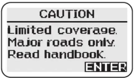 CAUTION Limited coverage. Major roads only. Read handbook. ENTER