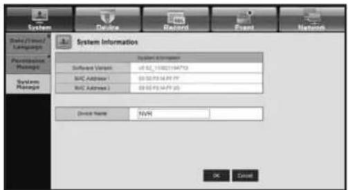 System Information Default Information Software Version: 08.02_110021194713 MAC Address: B:55.FS:45.FY MAC Address: B:55.FS:45.FY (2) Device Name: NVR OK Cancel