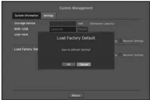 System Management System Information Settings Storage Device NVR—USB USB—NVR Load Factory Default Sure to Default Setting? OK Cancel Network Settings Network Settings Return