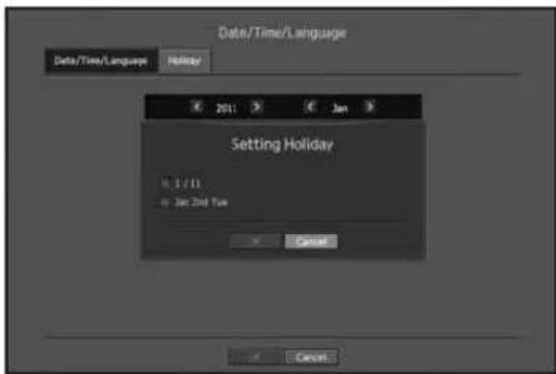 Date/Time/Language Date/Time/Language Holiday 2011 Jan Setting Holiday 3/11 Jan 2nd Tue Cancel Cancel