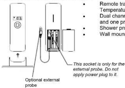 Remote tr Temperature Dual channel and one pr Shower pro Wall mount This socket is only for the external probe. Do not apply power plug to it. Optional external probe