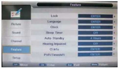Feature Lock ENTER Picture Language ENTER Clock ENTER Sound Sleep Timer OFF Channel Auto Standby 4 Hours Hearing Impaired Off Feature CI Info ENTER PVR/Timeshift ENTER Setup +7 Move Cl Enter In Exit Show Return