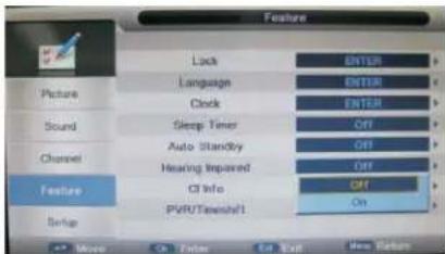 Feature Lock ENTER Language ENTER Clock ENTER Sound Sleep Timer Off Channel Auto Standby Off Hearing Improved Off Feature Off PVU/Tawshift On