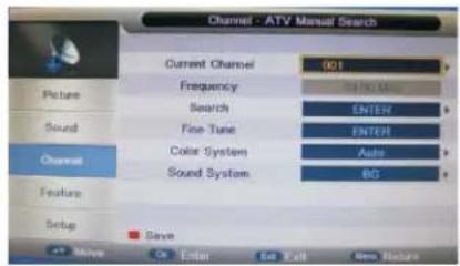 Channel - ATV Manual Search Current Channel 001 Frequency Search ENTER Fine Tune ENTER Color System Ash Sound System BG Feature Setup Save Move On Enter For Roll New Settings