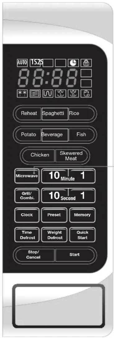 AUTO 152S 8:00:00 Reheat Spaghetti Rice Potato Beverage Fish Chicken Skewered Meat Microwave 10 Minute 1 Grill/Combi. 10 Second 1 Clock Preset Memory Time Defrost Weight Defrost Quick Start Stop/Cancel Start