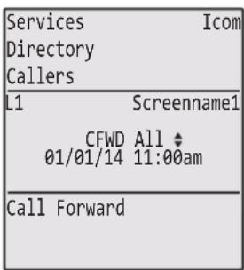 Services Icom Directory Callers L1 Screenname1 CFWD All ◆ 01/01/14 11:00am Call Forward