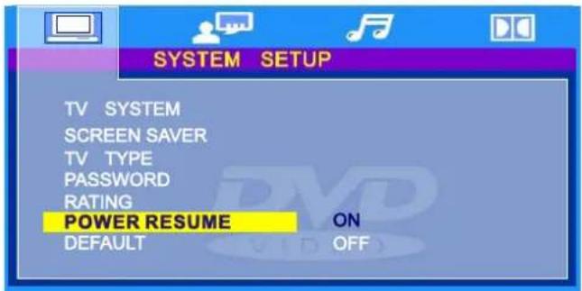 SYSTEM SETUP TV SYSTEM SCREEN SAVER TV TYPE PASSWORD RATING POWER RESUME ON DEFAULT OFF