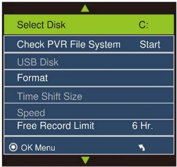 Select Disk C: Check PVR File System Start USB Disk Format Time Shift Size Speed Free Record Limit 6 Hr. OK Menu