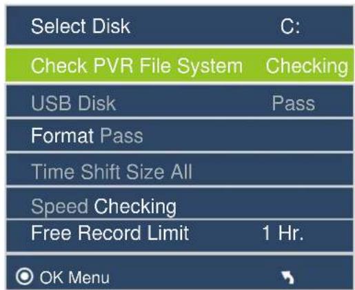 Select Disk C: Check PVR File System Checking USB Disk Pass Format Pass Time Shift Size All Speed Checking Free Record Limit 1 Hr. OK Menu