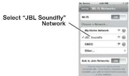 Select "JBL Soundfly" Network No Service 4:00 PM Settings Wi-Fi Networks Wi-Fi ON Choose a Network... My Home Network ✓ JBL Soundfly CMCC Other... Ask to Join Networks ON Browse networks will be joined without any. If the home network will available, you will be asked directly or pointing a new network.