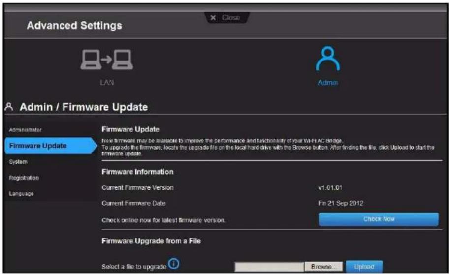 Advanced Settings LAN Admin Admin / Firmware Update Administrator Firmware Update System Registration Language Firmware Update New firmware may be available to improve the performance and functionality of your WiFi AC Bridge. To upgrade the firmware, locate the upgrade file on the local hard drive with the Browse button. After finding the file, click Upload to start the firmware update Firmware Information Current Firmware Version v1:01.01 Current Firmware Date Fn 21 Sep 2012 Check online now for latest firmware version. Check Now Firmware Upgrade from a File Select a file to upgrade Browse... Upload