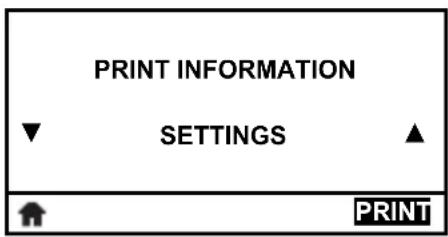 PRINT INFORMATION ▼ SETTINGS ▲ PRINT