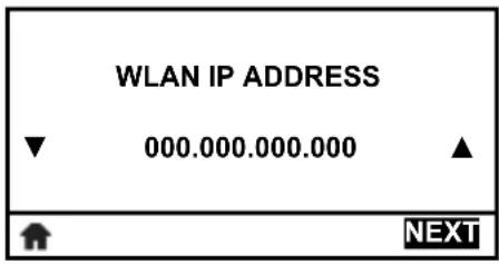 WLAN IP ADDRESS ▼ 000.000.000.000 ▲ ↑ NEXT