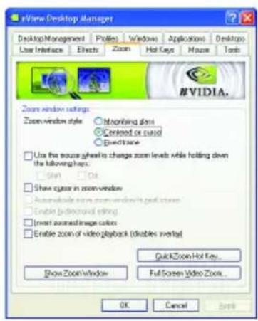 View Desktop Manager Desktop Management Profiles Windows Applications Desktops User Interface Elects Zoom Hold Keys Mouse Tasks Zoom window settings Zoom window style ○ Highlighted plays ○ Cen listed or cnsal ○ Ejectane Use the source frames to change zoom levels while holding down the following keys: Start Next Show cursor in zoom window Automatically use zoom windows to post queries Enable (deconvise editing) Inset zoomed image colors Enable zoom of video playback (disables overlay) QuickZoom Hot Key... Show Zoom Window Full Screen Video Zoom... OK Cancel Help