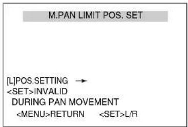 M.PAN LIMIT POS. SET [L]POS.SETTING → INVALID DURING PAN MOVEMENT RETURN L/R