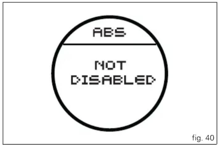 ABS NOT DISABLED fig. 40