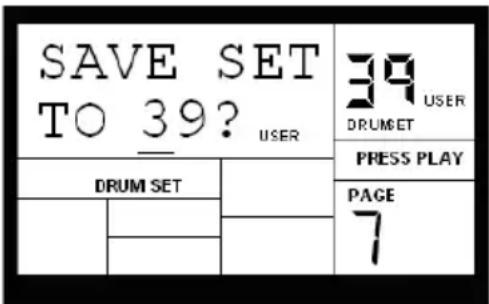 SAVE SET TO 39? USER DRUM SET DRUM SET PRESS PLAY PAGE 7