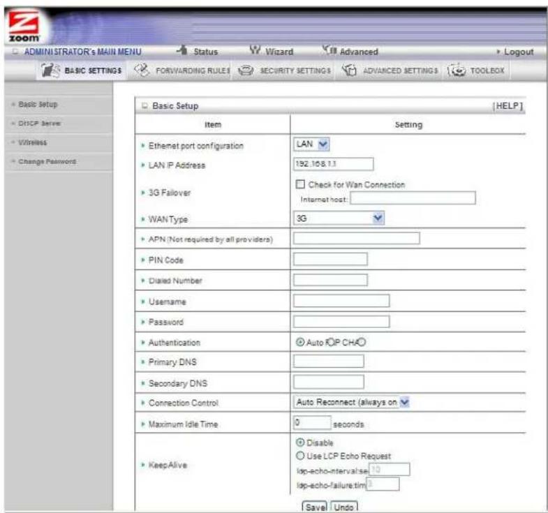 ADMINISTRATOR'S MAIL MENU Status Wizard Advanced Logout BASIC SETTINGS FORWARDING RULES SECURITY SETTINGS ADVANCED SETTINGS TOOLBOX Basic Setup DISCP Server Wireless Change Password Basic Setup [HELP] Item Setting Ethernet port configuration LAN LAN IP Address 192.10.8.1.1 3G Failover Check for Wan Connection Internet host: WAN Type 3G APN (Not required by all providers) PIN Code Dialled Number Username Password Authentication Auto FOP CHAO Primary DNS Secondary DNS Connection Control Auto Reconnect (always on Maximum Idle Time 0 seconds KeepAlive Disable Use LCP Echo Request Idp-echo-intervalse 10 Idp-echo-failure.tim Save Undo