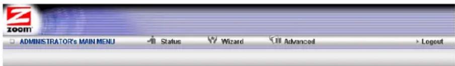ZOOM ADMINISTRATOR'S MAIN MENU Status Wizard Advanced > Logout