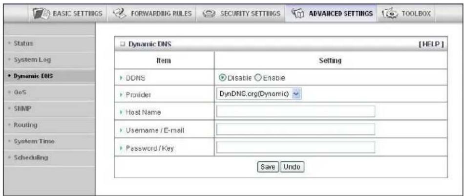 BASIC SETTINGS FORWARDING RULES SECURITY SETTINGS ADVANCED SETTINGS TOOLBOX Status System Log Dynamic DNS 0eS SNMP Routing System Time Scheduling Dynamic DNS [HELP] Item Setting DDNS Disable Enable Provider DynDNS.org(Dynamic) Host Name Username / E-mail Password / Key Save Undo