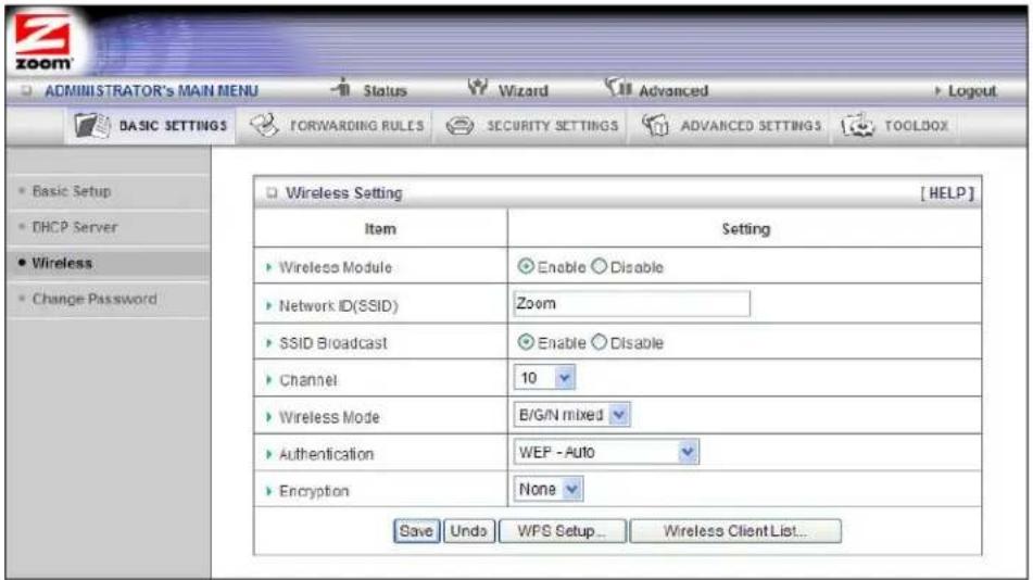 ADMINISTRATOR'S MAIN MENU Status Wizard Advanced Logout BASIC SETTINGS FORWARDING RULES SECURITY SETTINGS ADVANCED SETTINGS TOOLBOX Basic Setup DHCP Server Wireless Change Password Wireless Setting [HELP] Item Setting Wireless Module Enable Disable Network ID(SSID) Zoom SSID Broadcast Enable Disable Channel 10 Wireless Mode B/G/N mixed Authentication WEP -Auto Encryption None Save Undo WPS Setup... Wireless Client List...