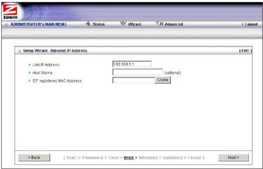 ADMINISTRATOR'S MAIN MENU Status Wizard Advanced Setup Wizard - Dynamic IP Address [EXIT] • LAN IP Address 192.168.1.1 • Host Name (optional) • ISP registered MAC Address Clone < Back [ Start ] > Password > Time > WAN > Wireless > Summary > Finish! ] Next >