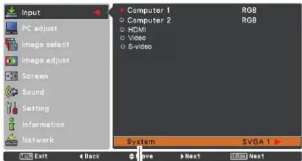 Input PC adjust Image select Image adjust Screen Sound Setting Information Network Computer 1 Computer 2 HDMI Video S-video RGB RGB System SVGA 1 END Exit Back Save Next Select Next