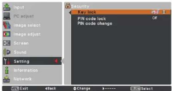 Input PC adjust Image select Image adjust Screen Sound Setting Information Network Security Key lock PIN code lock PIN code change Back Change SELECT Select
