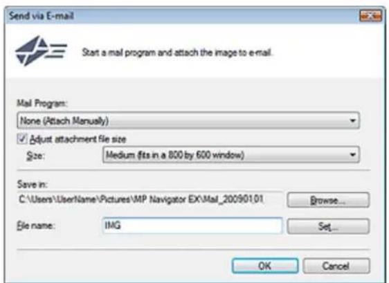 Send via E-mail Start a mail program and attach the image to e-mail. Mail Program: None (Attach Manually) ✓ Adjust attachment file size Size: Medium fits in a 800 by 600 window) Save in: C:\Users\Username\Pictures\MP Navigator EX\Mal_200901.01 Browse... File name: IMG Set... OK Cancel