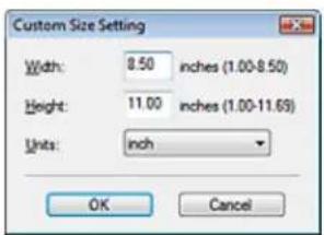 Custom Size Setting Width: 8.50 inches (1.00-8.50) Height: 11.00 inches (1.00-11.69) Units: inch OK Cancel
