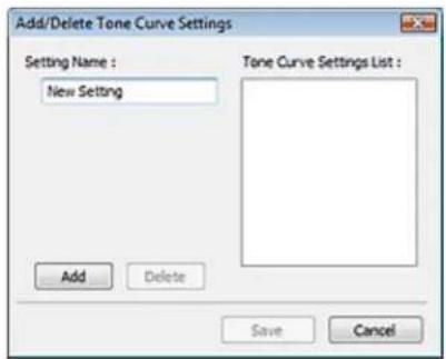 Add/Delete Tone Curve Settings Setting Name : New Setting Tone Curve Settings List : Add Delete Save Cancel