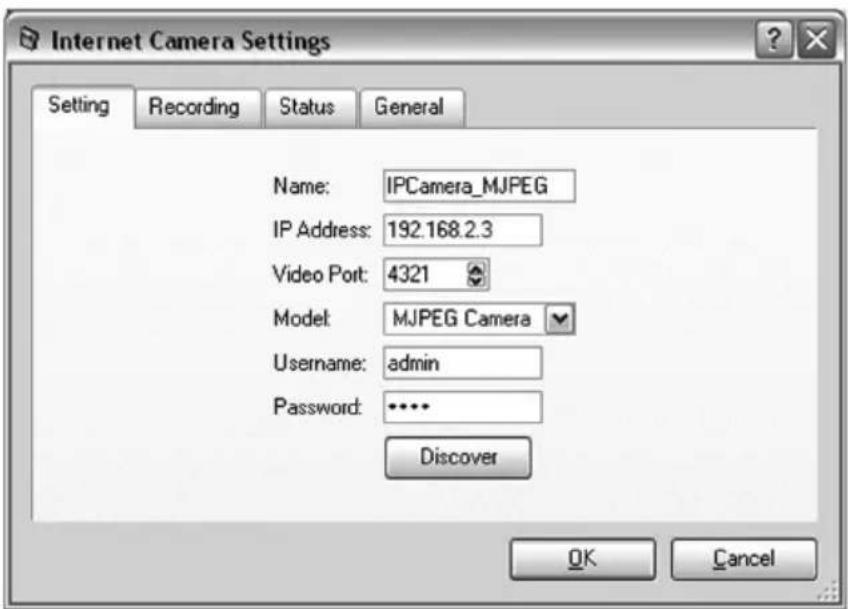 Internet Camera Settings Setting Recording Status General Name: IPCamera_MJPEG IP Address: 192.168.2.3 Video Port: 4321 Model: MJPEG Camera Username: admin Password: **** Discover OK Cancel