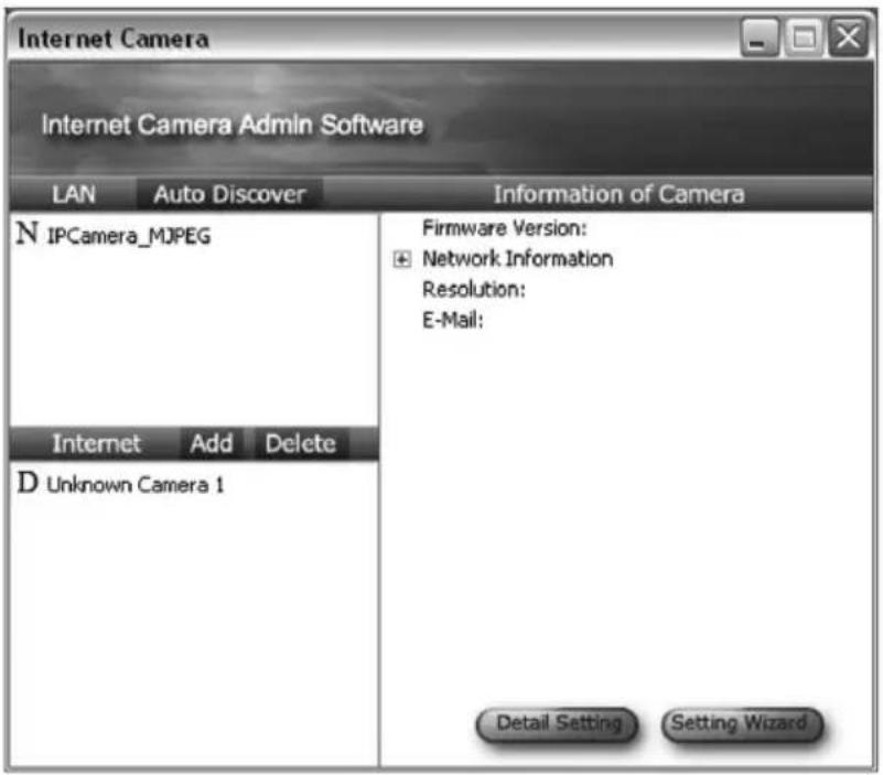 Internet Camera Internet Camera Admin Software LAN Auto Discover Information of Camera N IPCamera_MJPEG Firmware Version: + Network Information Resolution: E-Mail: Internet Add Delete D Unknown Camera 1 Detail Setting Setting Wizard
