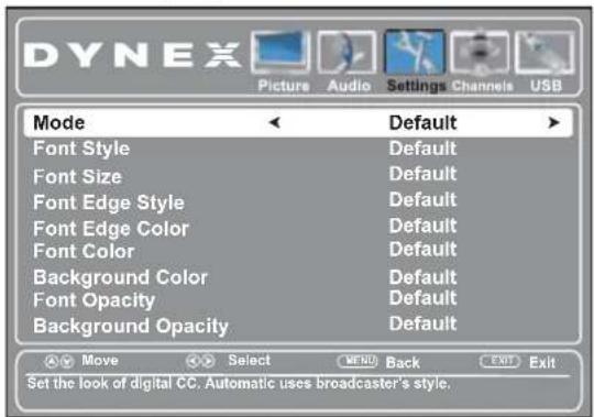 Dynex Picture Audio Settings Channels USB Mode Default Font Style Default Font Size Default Font Edge Style Default Font Edge Color Default Font Color Default Background Color Default Font Opacity Default Background Opacity Default Move Select MENU Back EXIT Exit Set the look of digital CC. Automatic uses broadcaster's style.
