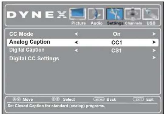 DYNEX Picture Audio Settings Channels USB CC Mode On Analog Caption CC1 Digital Caption CS1 Digital CC Settings Move Select MLND Back Exit Exit Set Closed Caption for standard (analog) programs.