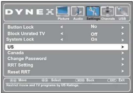 DYNEX Picture Audio Settings Channels USB Button Lock No Block Unrated TV Off System Lock On US Canada Change Password RRT Setting Reset RRT Move Select MENU Back EXIT Exit Restrict movie and TV programs by US Ratings.