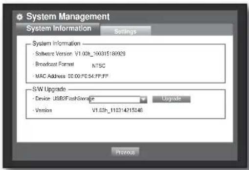 System Management System Information Settings System Information - Software Version V1.00h_100015180928 - Broadcast Format NTSC - MAC Address 00:00:F0:54:FF:FF S/W Upgrade - Device USB2FlashStorage Upgrade - Version V1.03h_110314215046 Previous