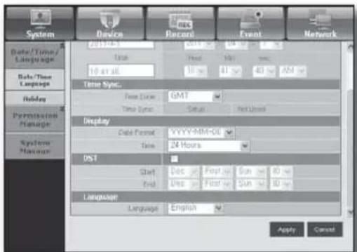 System Device Record Event Network Date/Time/ Language Data/Time Language Holding Permission Manage System Manage 20:41:45 Time 10:41:46 Time Sync. Time Sync GMT Time Sync Setup Next Usual Display Date Format YYYY-MM-DD Term 24 Hours PST Start Date Final Sun #0 End Date Final Sun #0 Language Language English Apply Cancel