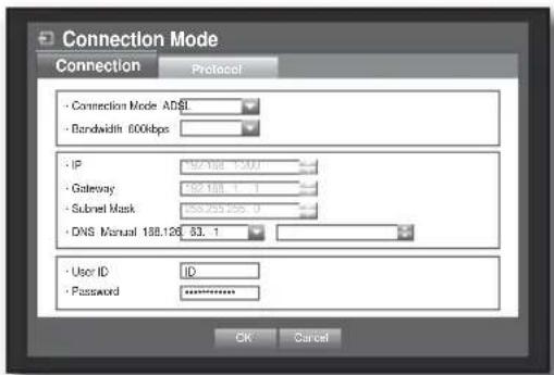 Connection Mode Connection Protocol • Connection Mode ADSL • Bandwidth 600kbps • IP 192.168 - 1.001 • Gateway 192.168 - 1 • Subnet Mask 253.253.253.0 • DNS Manual 138.126 83.1 • User ID ID • Password****** OK Cancel