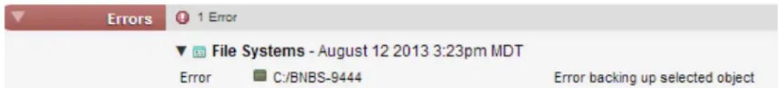 Errors 1 Error ▼ File Systems - August 12 2013 3:23pm MDT Error C:/BNBS-9444 Error backing up selected object