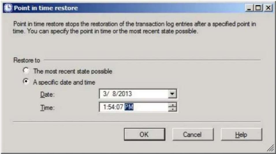 Point in time restore Point in time restore stops the restoration of the transaction log entries after a specified point in time. You can specify the point in time or the most recent state possible. Restore to The most recent state possible A specific date and time Date: 3/ 8/2013 Time: 1:54:07 PM OK Cancel Help