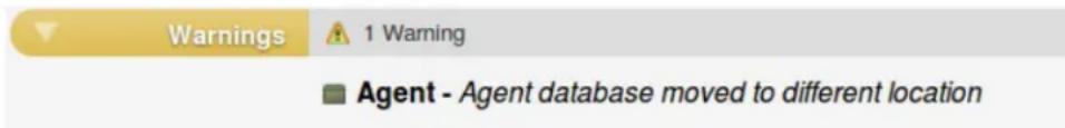 Warnings 1 Warning ■ Agent - Agent database moved to different location