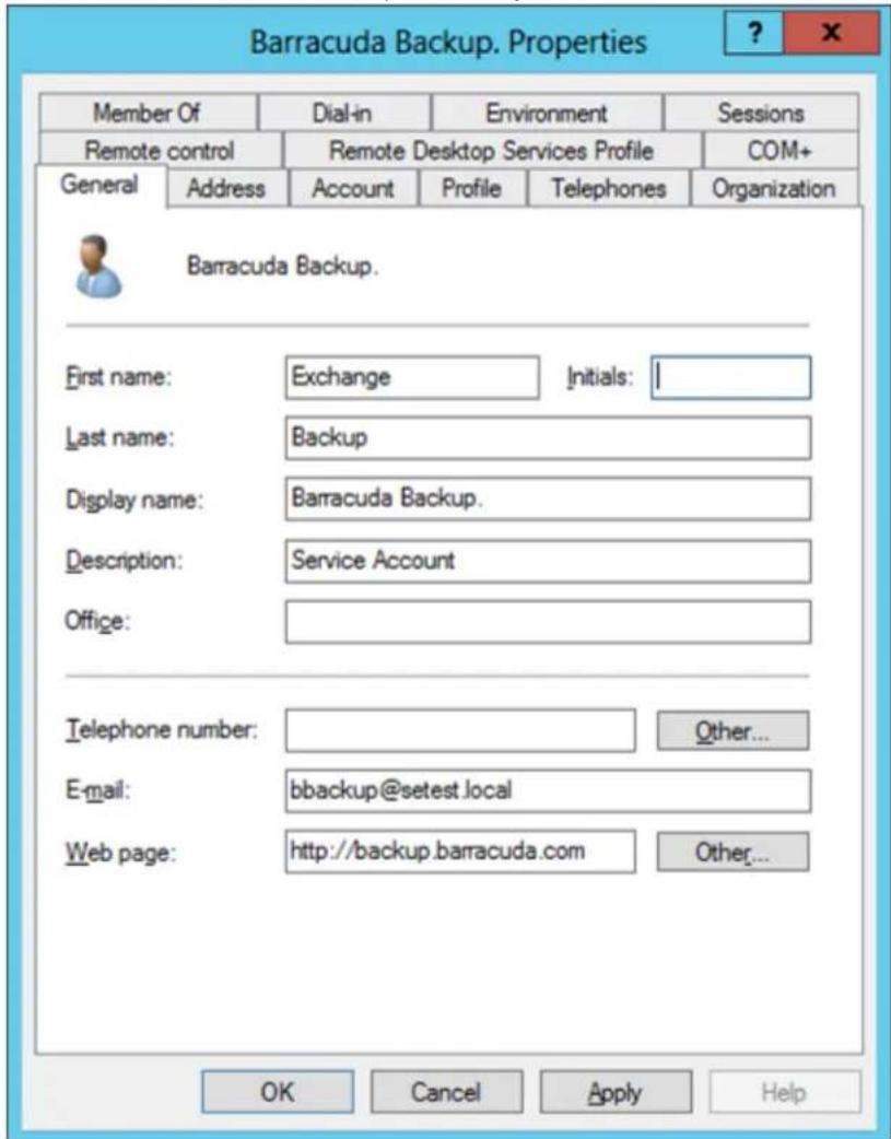 Barracuda Backup. Properties Member Of Dial-in Environment Sessions Remote control Remote Desktop Services Profile COM+ General adults accounted profile telephones Organization Barracuda Backup. First name: Exchange Initials: 1 Last name: Backup Display name: Barracuda Backup. Description: Service Account Office: Telephone number: Other... E-mail: bbackup@setest.local Web page: http://backup.barracuda.com Other...